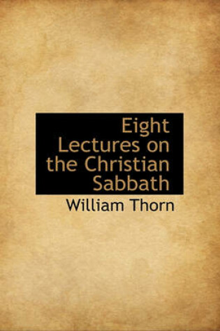 Cover of Eight Lectures on the Christian Sabbath