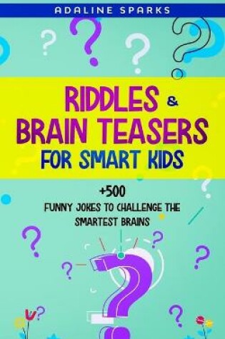 Cover of Riddles & Brain Teasers For Smart Kids 5-8