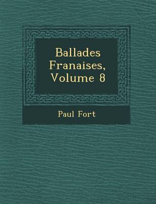 Book cover for Ballades Fran Aises, Volume 8