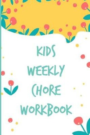 Cover of Kids Weekly Chore Workbook