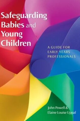 Cover of Safeguarding Babies and Young Children: A Guide for Early Years Professionals