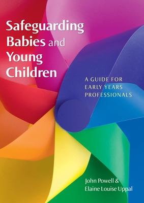 Book cover for Safeguarding Babies and Young Children: A Guide for Early Years Professionals