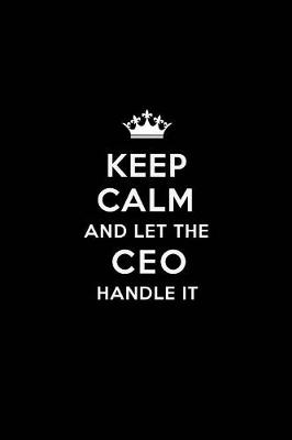 Book cover for Keep Calm and Let the CEO Handle It