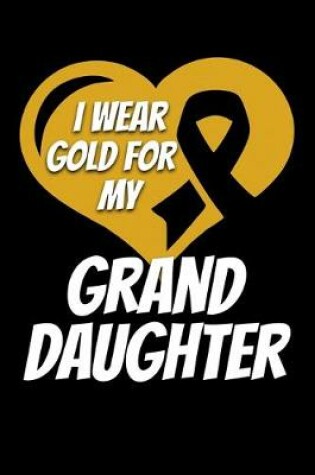 Cover of I Wear Gold For My Granddaughter