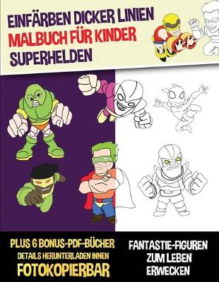 Book cover for Einfärben dicker Linien (Malbuch für Kinder) - Superhelden