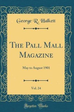 Cover of The Pall Mall Magazine, Vol. 24