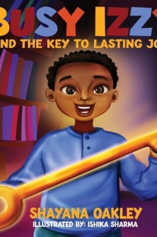 Cover of Busy Izzy and the Key to Lasting Joy