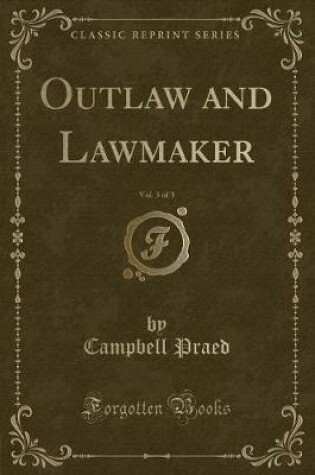 Cover of Outlaw and Lawmaker, Vol. 3 of 3 (Classic Reprint)