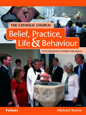 Book cover for GCSE Religious Studies: Catholic Church: Belief, Practice, Life & Behaviour Student Book AQA/A