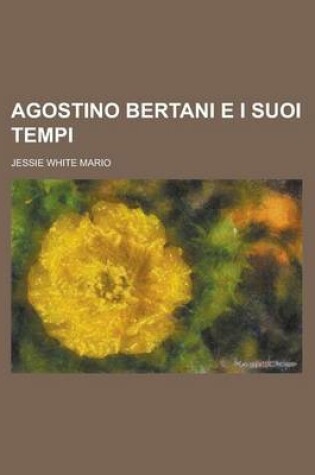 Cover of Agostino Bertani E I Suoi Tempi