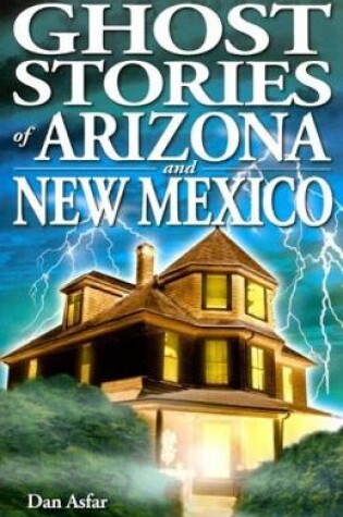 Cover of Ghost Stories of Arizona and New Mexico