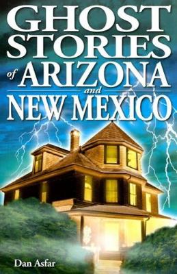 Book cover for Ghost Stories of Arizona and New Mexico