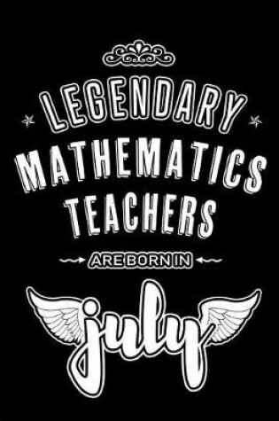 Cover of Legendary Mathematics Teachers are born in July