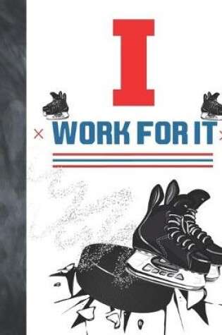 Cover of I Work For It