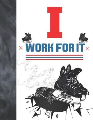 Cover of I Work For It