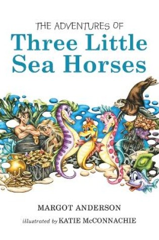 Cover of The Adventures of Three Little Sea Horses