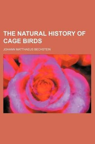 Cover of The Natural History of Cage Birds