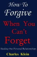 Book cover for How to Forgive When You Can't Forget