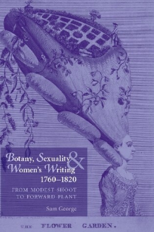 Cover of Botany, Sexuality and Women's Writing, 1760-1830