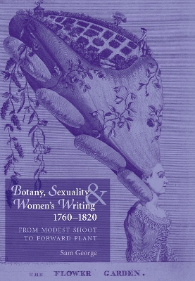 Book cover for Botany, Sexuality and Women's Writing, 1760-1830