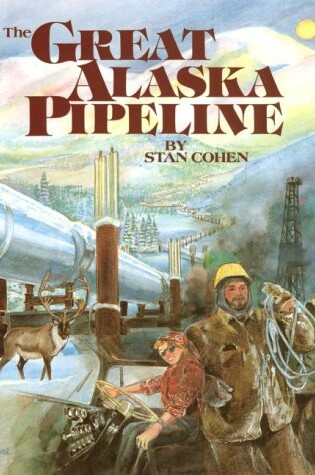 Cover of The Great Alaska Pipeline