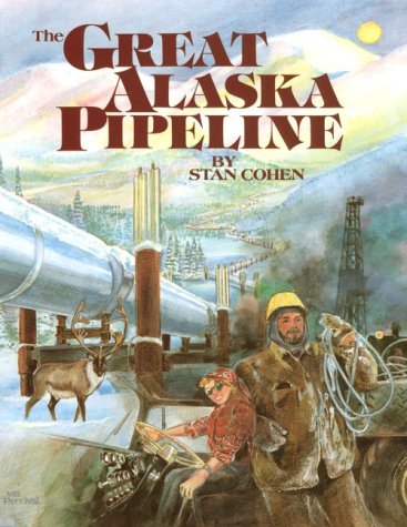 Book cover for The Great Alaska Pipeline