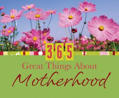 Cover of 365 Great Things about Motherhood