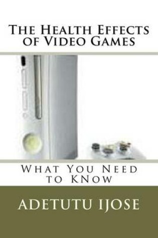 Cover of The Health Effects of Video Games