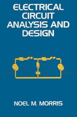 Cover of Electrical Circuit Analysis and Design