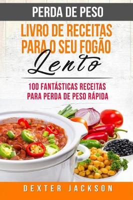 Book cover for Perda de Peso Livro de Receitas Para O Seu Fogao Lento