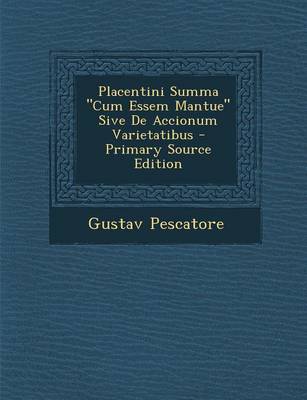 Book cover for Placentini Summa Cum Essem Mantue Sive de Accionum Varietatibus