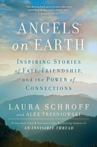 Cover of Angels on Earth: Inspiring Stories of Fate, Friendship, and the Power ofConnections