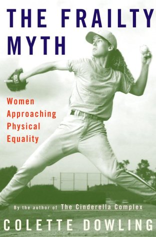 Book cover for The Frailty Myth: Women Approaching Physical Equality