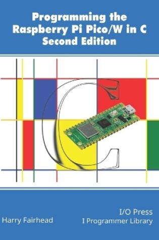 Cover of Programming The Raspberry Pi Pico/W In C, Second Edition
