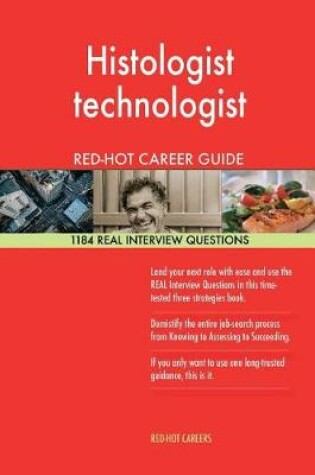 Cover of Histologist Technologist Red-Hot Career Guide; 1184 Real Interview Questions