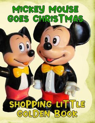 Book cover for Mickey Mouse Goes Christmas Shopping Little Golden Book