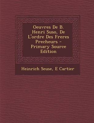 Book cover for Oeuvres de B. Henri Suso, de L'Ordre Des Freres Precheurs - Primary Source Edition