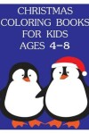 Book cover for Christmas Coloring Books For Kids Ages 4-8