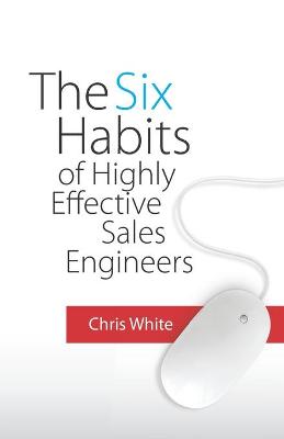 Book cover for The Six Habits of Highly Effective Sales Engineers