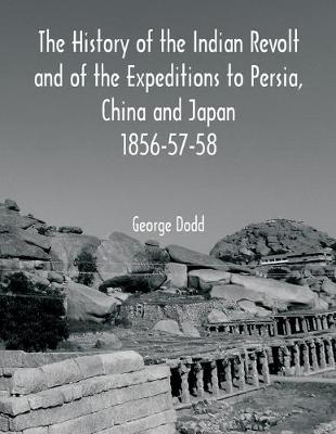 Book cover for The History of the Indian Revolt and of the Expeditions to Persia, China and Japan 1856-57-58