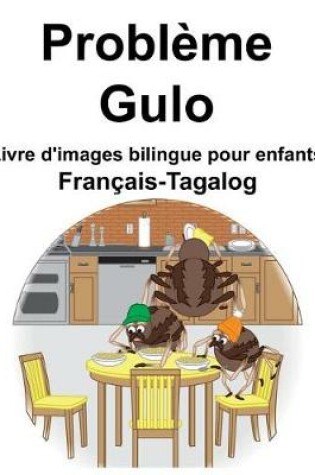 Cover of Français-Tagalog Problème/Gulo Livre d'images bilingue pour enfants