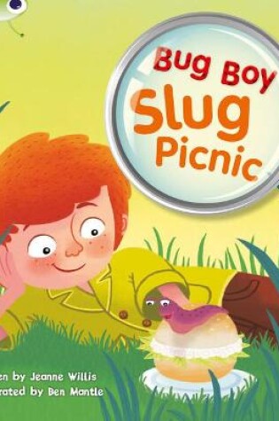 Cover of Bug Club Independent Fiction Year 1 Yellow B Bug Boy: Slug Picnic