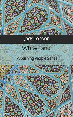 Book cover for White Fang - Publishing People Series