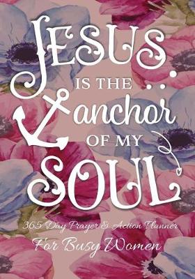 Book cover for Jesus Is The Anchor Of My Soul