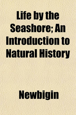 Book cover for Life by the Seashore; An Introduction to Natural History