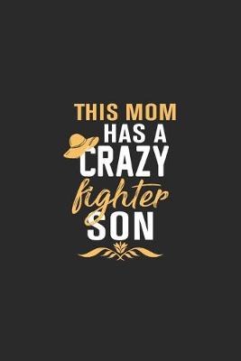 Book cover for this mom has a crazy fighter son