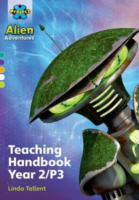 Cover of Project X Alien Adventures: Project X Alien Adventures: Teaching Handbook Year 2/P3