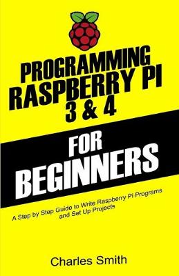 Book cover for Programming Raspberry Pi 3 and 4 For Beginners