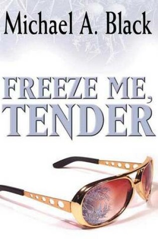 Cover of Freeze Me, Tender