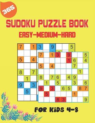 Book cover for 365 Easy-Medium-Hard Sudoku Puzzle Book For Kids 4-8